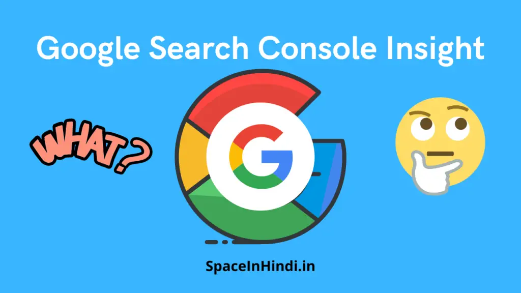 Google Search Console Insight: kya hai isme aur kya kya kar sakte hai
